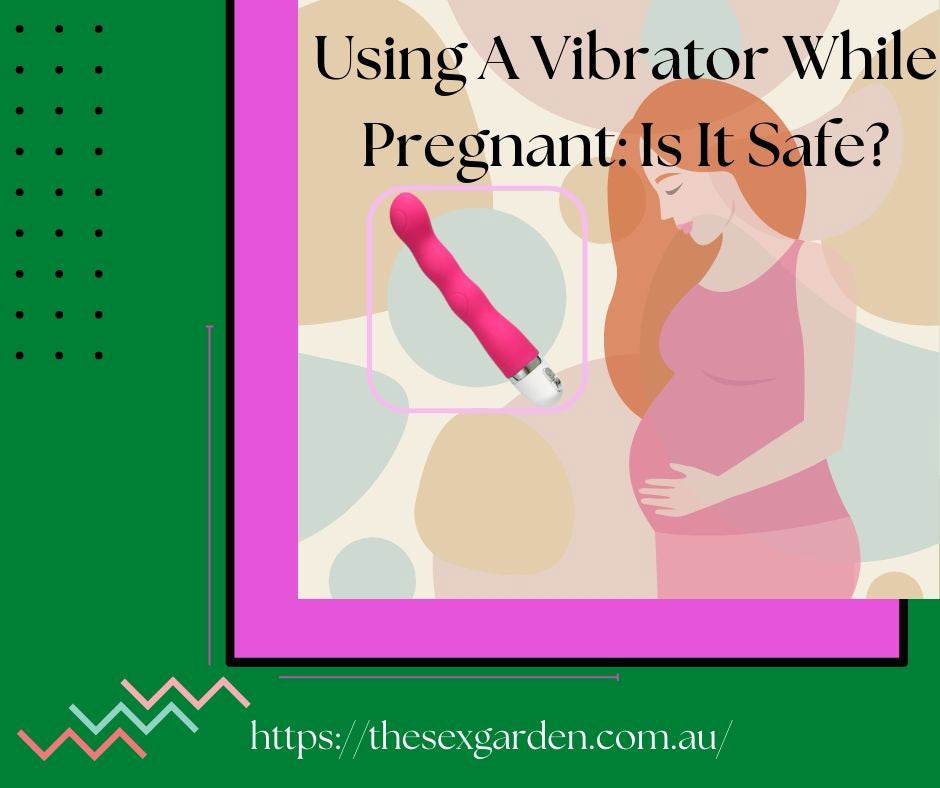 using a vibrator while pregnant